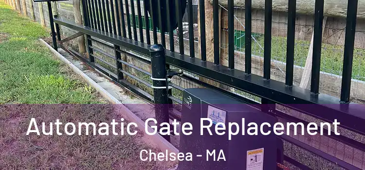 Automatic Gate Replacement Chelsea - MA