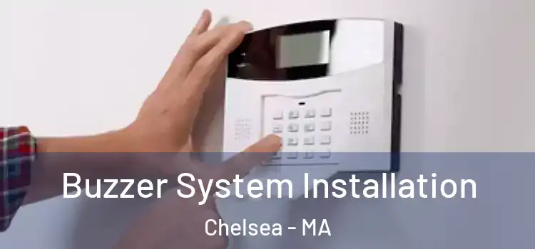 Buzzer System Installation Chelsea - MA