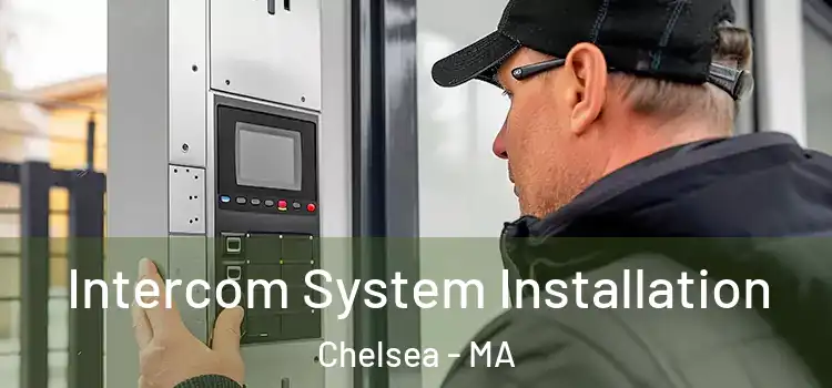 Intercom System Installation Chelsea - MA