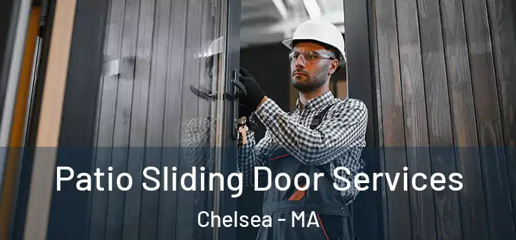 Patio Sliding Door Services Chelsea - MA